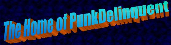 Click to go to The Home of PunkDelinquent